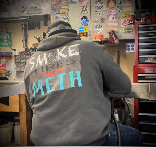 SMOKE TIRES NOT METH